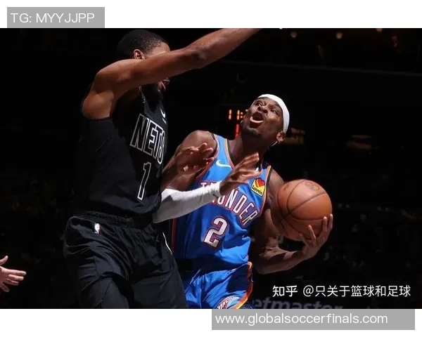 2019年NBA常规赛篮网对阵雷霆精彩回顾与赛后分析